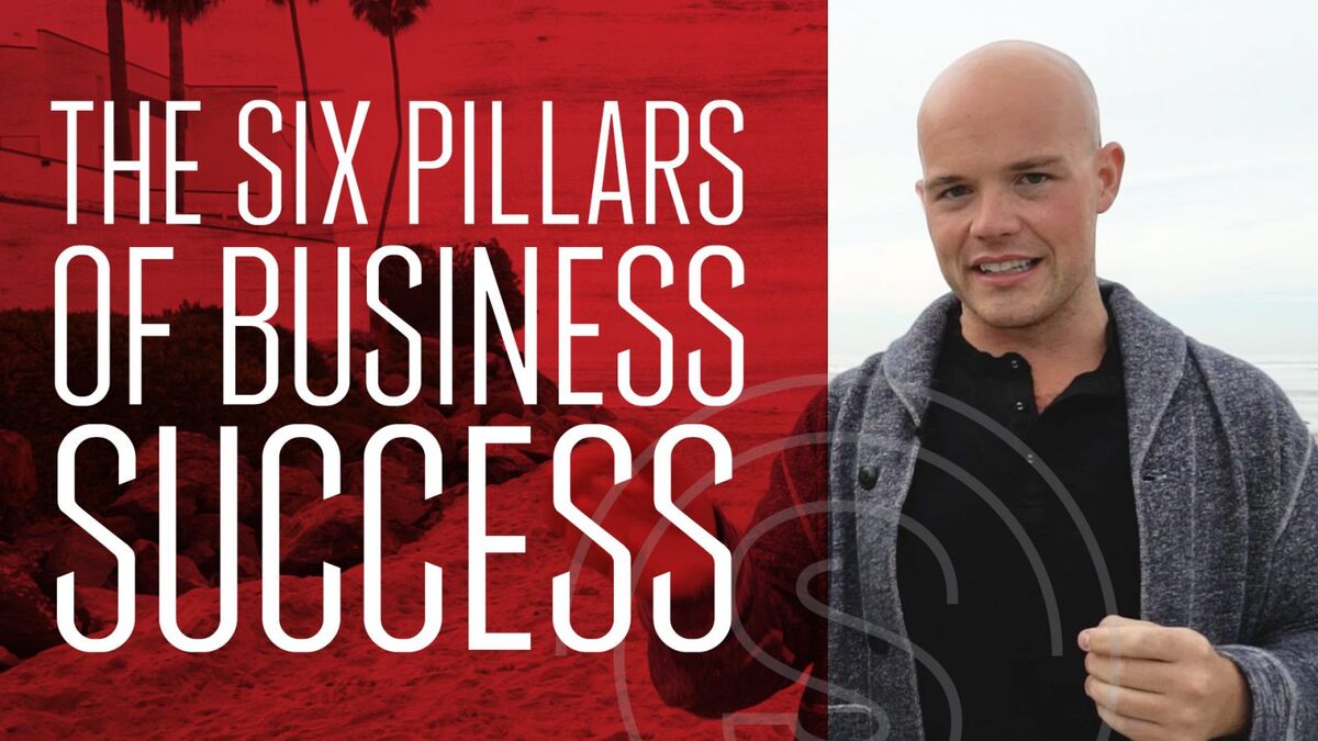 THE SIX BUSINESS PILLARS OF SUCCESS
