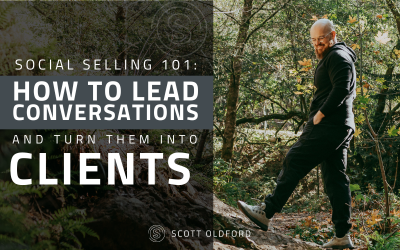 Social Selling 101: How to Lead Conversations and Turn Them Into Clients