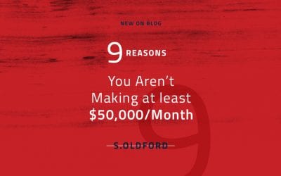 9 Reasons Why You Aren’t Making at Least $50,000 a Month (If You Aren’t Already)