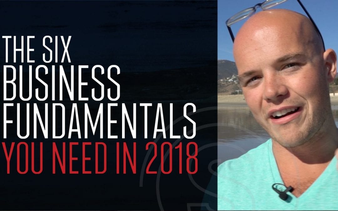 The 6 Business Success Fundamentals You Need in 2018