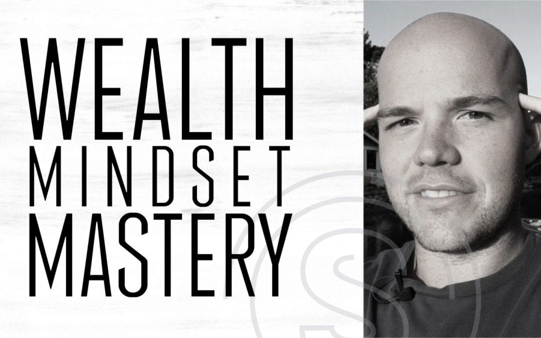 Wealth Mindset Mastery  — How To Overcome Your Biggest Obstacle