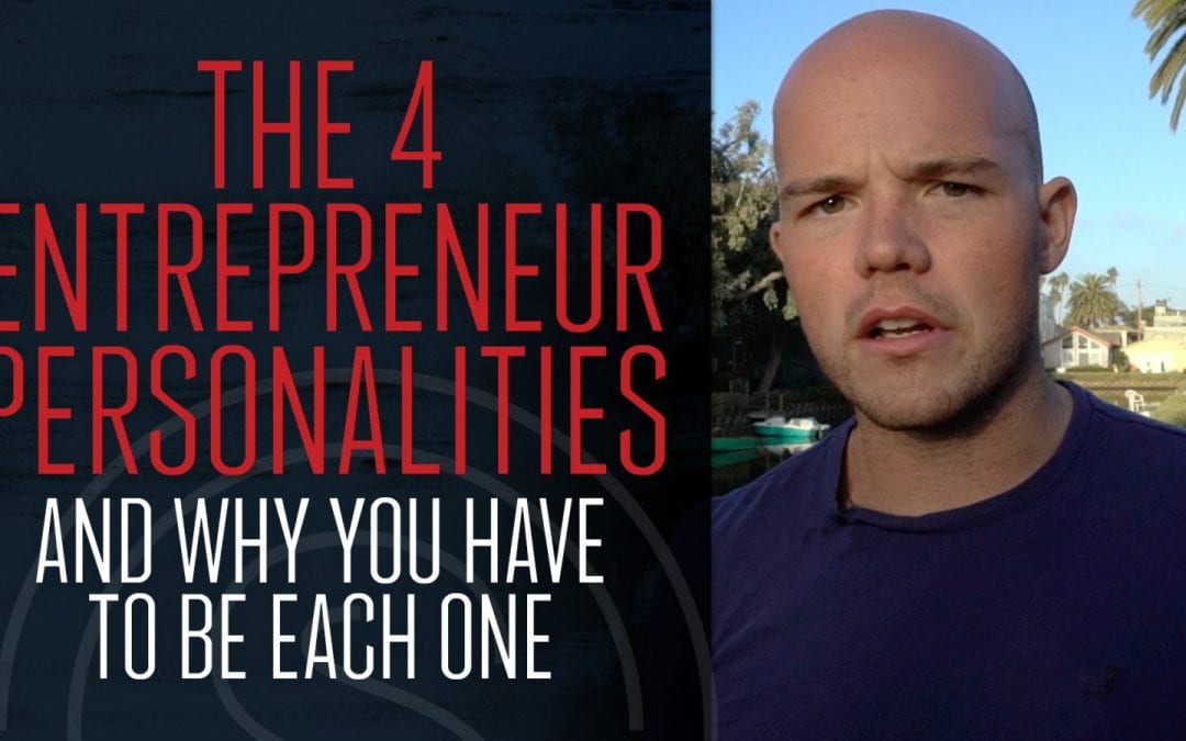 4 Entrepreneur Personality Type (and why you need to be each one)