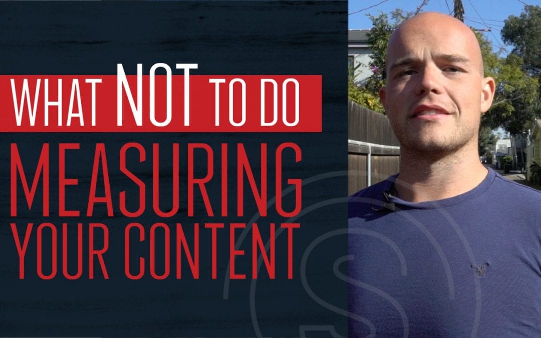 Content Marketing ROI — What NOT To Do When Measuring Your Content Engagement