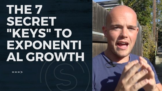 The 7 Secret “Keys” to Exponential Growth (when you have nearly no money $$)