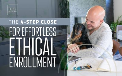 The Four-Step Close for Effortless, Ethical Enrollment for Your Programs and Services