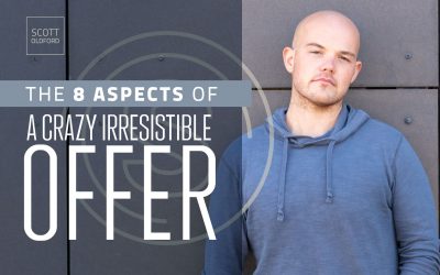 How to Create An Offer That People Want to Buy – The 8 Aspects of A Crazy Irresistible Offer